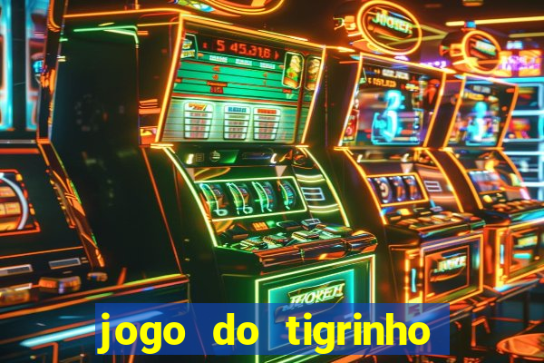 jogo do tigrinho fortune tiger demo